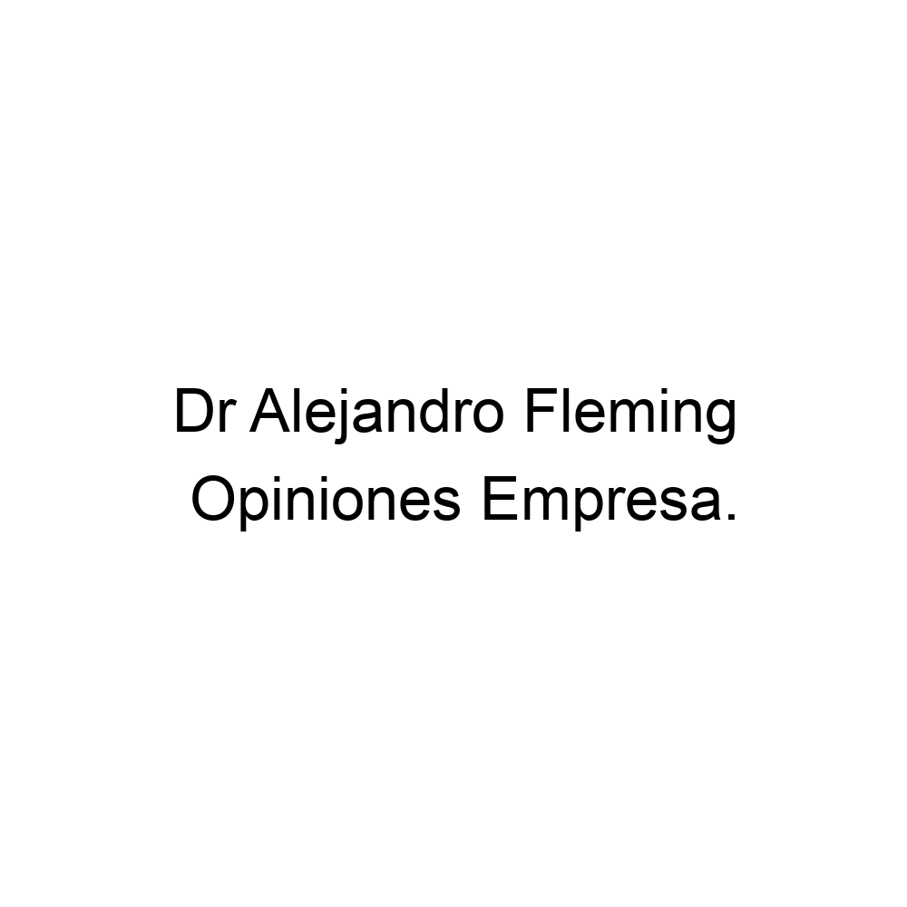 Opiniones Dr Alejandro Fleming,